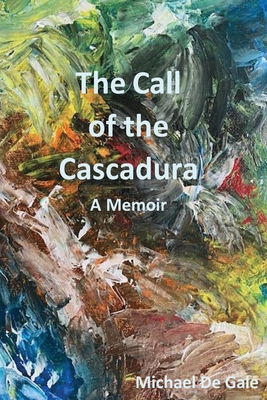 The Call of the Cascadura - Michael J. De Gale