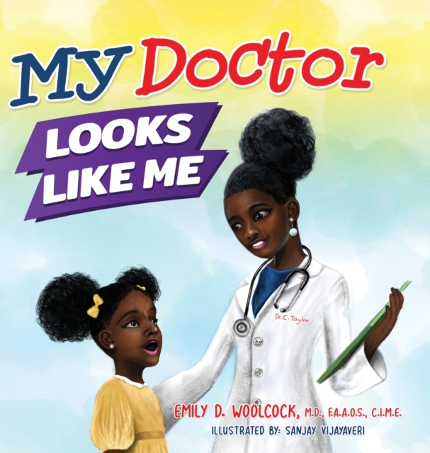 My Doctor Looks Like Me - Emily D. Woolcock