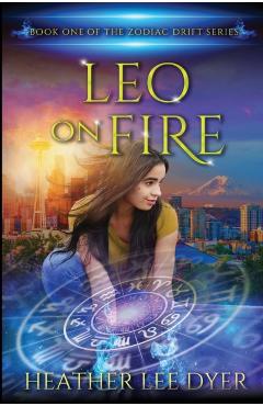 Coperta cărții 'Leo on Fire: Book One of the Zodiac Drift Series - Heather Lee Dyer'