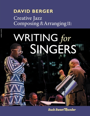 Coperta cărții 'Creative Jazz Composing and Arranging II: Writing for Singers - David Berger'