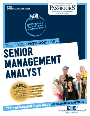 Senior Management Analyst (C-1782): Passbooks Study Guide Volume 1782 - National Learning Corporation