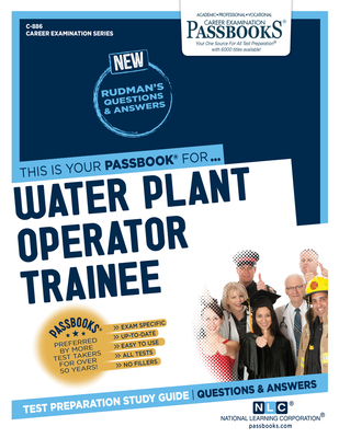 Water Plant Operator Trainee (C-886): Passbooks Study Guide Volume 886 - National Learning Corporation