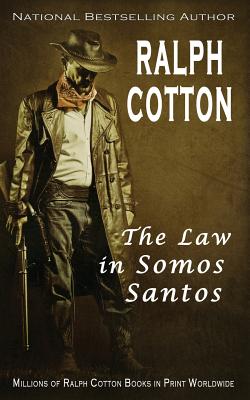 The Law in Somos Santos - Ralph Cotton