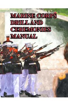 Poza produsului Marine Corps Drill and Ceremonies Manual - Department Of Defense
