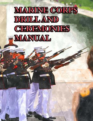 Marine Corps Drill and Ceremonies Manual - Department Of Defense