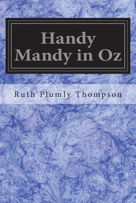 Coperta cărții 'Handy Mandy in Oz: Founded on and Continuing the Famous Oz Series - L. Frank Baum'