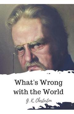 Coperta cărții 'What's Wrong with the World - G. K. Chesterton'