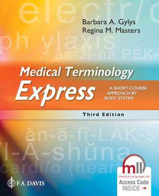 Medical Terminology Express: A Short-Course Approach by Body System - Barbara A. Gylys