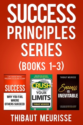 Success Principles Series: Books 1-3 - Thibaut Meurisse