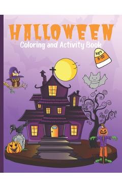 Coperta cărții 'Halloween Coloring and Activity Book for Kids Ages 8-10: Holiday Gift for Children with Maze, Word Search, Puzzles and'