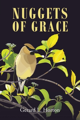 Nuggets of Grace - Gerard L. Horton