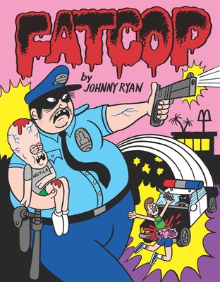 Fatcop - Johnny Ryan