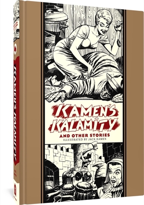 Kamen's Kalamity and Other Stories - Jack Kamen