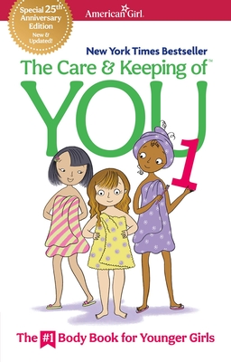 The Care and Keeping of You 1: The Body Book for Younger Girls - Valorie Schaefer