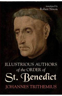 Coperta cărții 'Illustrious Authors of the Order of St. Benedict - Johannes Trithemius'