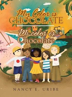 My Color is Chocolate Mi Color es Chocolate - Nancy E. Uribe