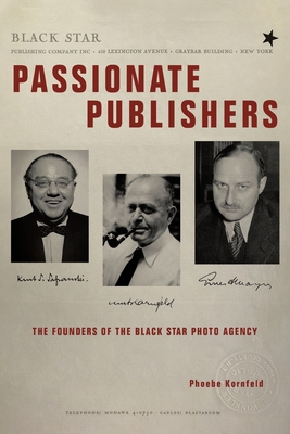 Passionate Publishers: The Founders of the Black Star Photo Agency - Phoebe Kornfeld