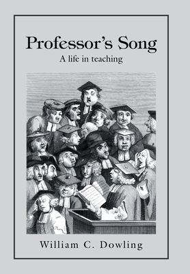 Professor's Song: A Life in Teaching - William C. Dowling