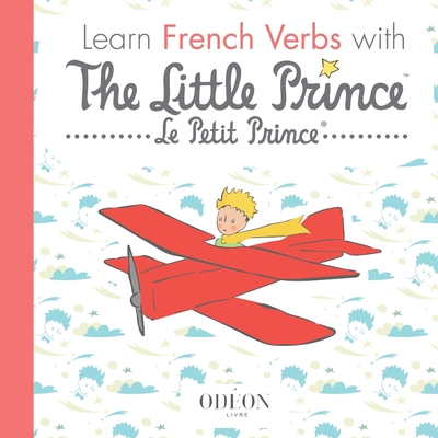 Learn French Verbs with the Little Prince - Odon Livre