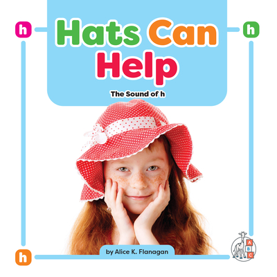 Hats Can Help: The Sound of H - Alice K. Flanagan