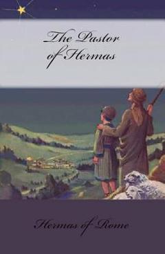 Coperta cărții 'The Pastor of Hermas - Hermas Of Rome'