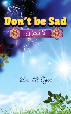 Don't Be Sad - Aaidh Ibn Abdullah Al-qarni