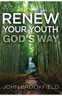 Coperta cărții 'Renew Your Youth God's Way - John Brookfield'