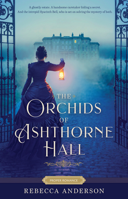 The Orchids of Ashthorne Hall - Rebecca Anderson