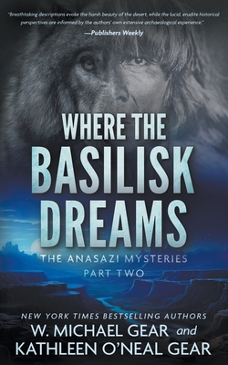 Where the Basilisk Dreams: A Native American Historical Mystery Series - W. Michael Gear