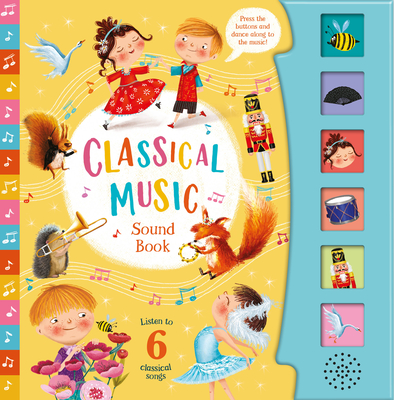 Classical Music 6 Button Sound Book: 6 Button Sound Book [With Battery] - Kidsbooks