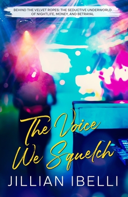 The Voice We Squelch - Jillian Ibelli