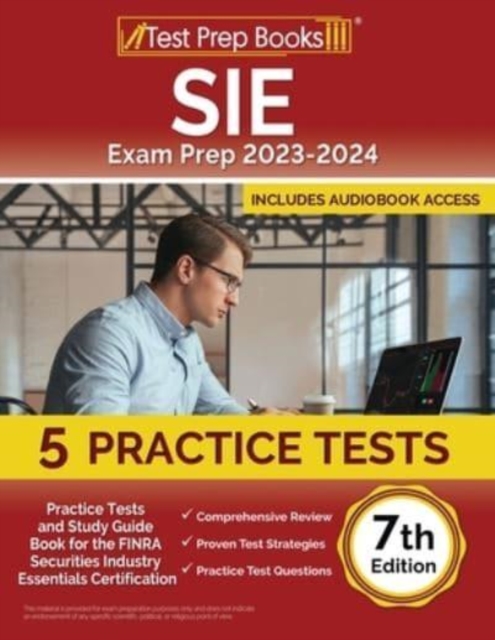 SIE Exam Prep 2023-2024: 5 Practice Tests and Study Guide Book for the FINRA Securities Industry Essentials Certification [7th Edition] - Joshua Rueda