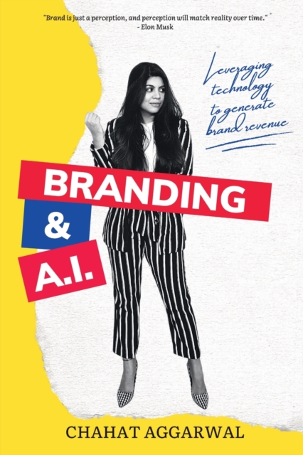 Branding & AI: Leveraging Technology to Generate Brand Revenue - Chahat Aggarwal