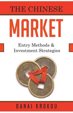 Poza produsului The Chinese Market: Entry Methods & Investment Strategies - Danai Krokou