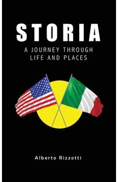 Coperta cărții 'Storia: A Journey Through Life and Places - Alberto Rizzotti'