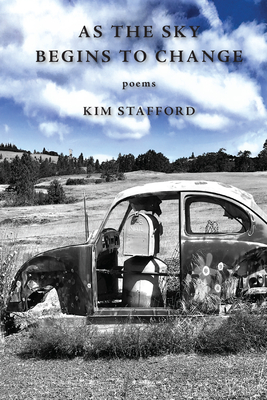 As the Sky Begins to Change - Kim Stafford