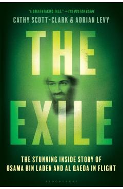 Coperta cărții 'The Exile: The Stunning Inside Story of Osama Bin Laden and Al Qaeda in Flight - Adrian Levy'