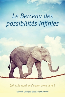 Coperta cărții 'Le Berceau des possibilités infinies (French) - Gary Douglas'