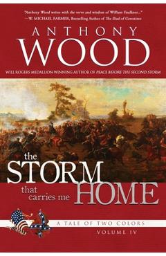 Coperta cărții 'The Storm That Carries Me Home: A Story of the Civil War - Anthony Wood'