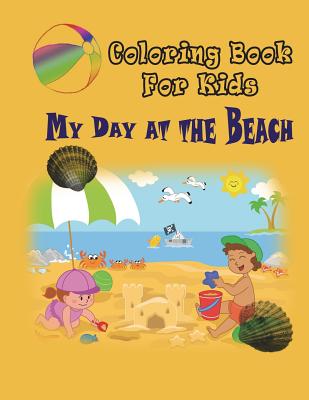 My Day at the Beach - Coloring Book: Coloring Book for Kids - Marshall Koontz