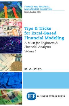 Coperta cărții 'Tips & Tricks for Excel-Based Financial Modeling, Volume I: A Must for Engineers & Financial Analysts - M. A. Mian'