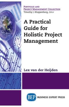 Coperta cărții 'A Practical Guide for Holistic Project Management - Lex Van Der Heijden'