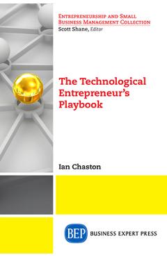 Coperta cărții 'The Technological Entrepreneur's Playbook - Ian Chaston'
