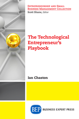 Coperta cărții 'The Technological Entrepreneur's Playbook - Ian Chaston'
