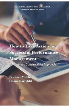 Coperta cărții 'How to Take Action for Successful Performance Management: A Pragmatic Constructivist Approach - Falconer Mitchell'