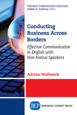 Coperta cărții 'Conducting Business Across Borders: Effective Communication in English with Non-Native Speakers - Adrian Wallwork'