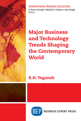 Coperta cărții 'Major Business and Technology Trends Shaping the Contemporary World - K. H. Yeganeh'