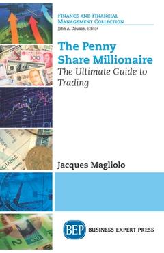 Coperta cărții 'The Penny Share Millionaire: The Ultimate Guide to Trading - Jacques Magliolo'