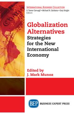 Coperta cărții 'Globalization Alternatives: Strategies for the New International Economy - J. Mark Munoz'