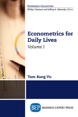 Coperta cărții 'Econometrics for Daily Lives, Volume I - Tam Bang Vu'